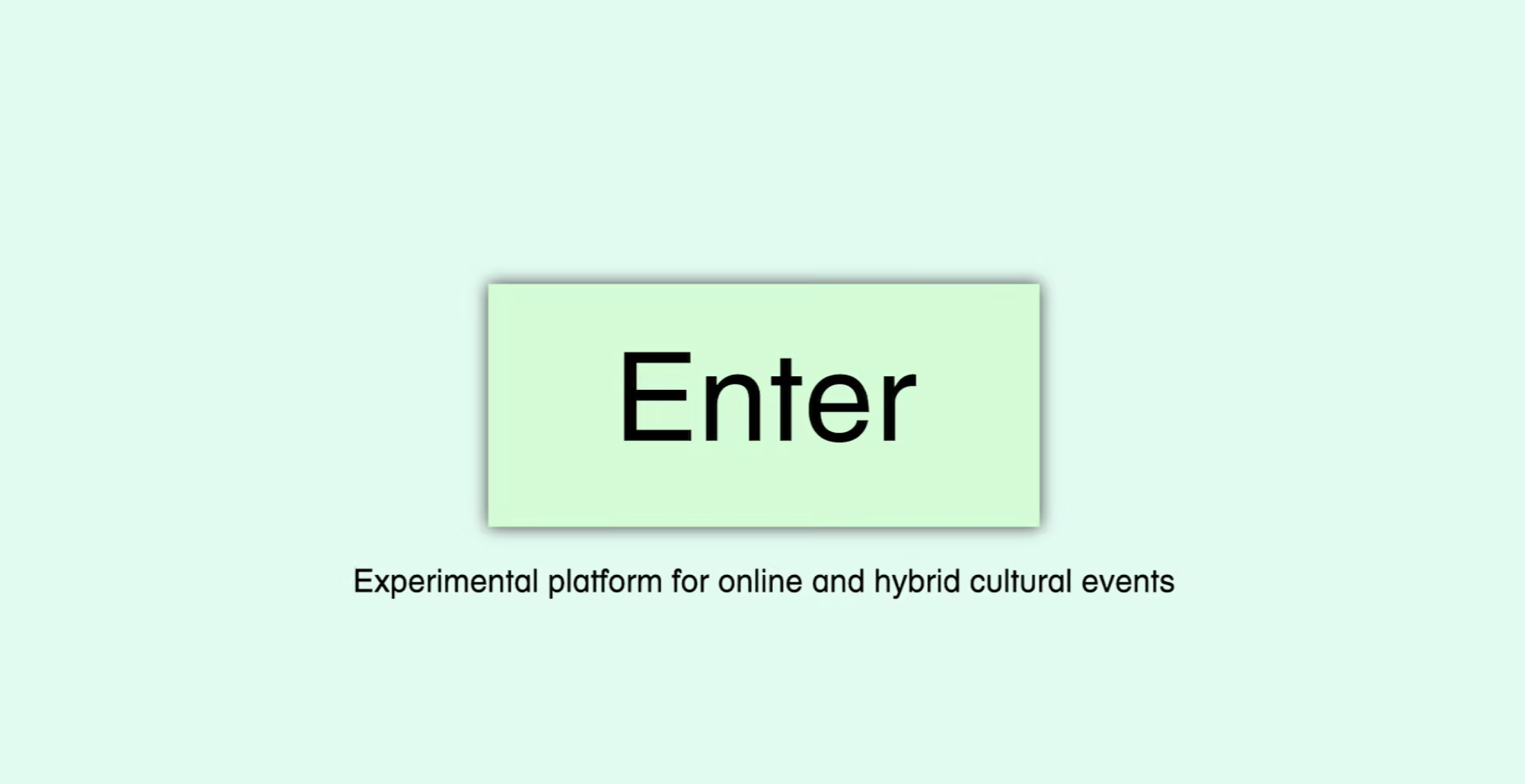 Enter: a friendly and experimental digital space